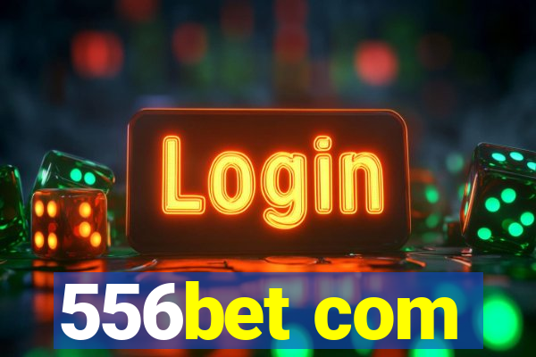 556bet com