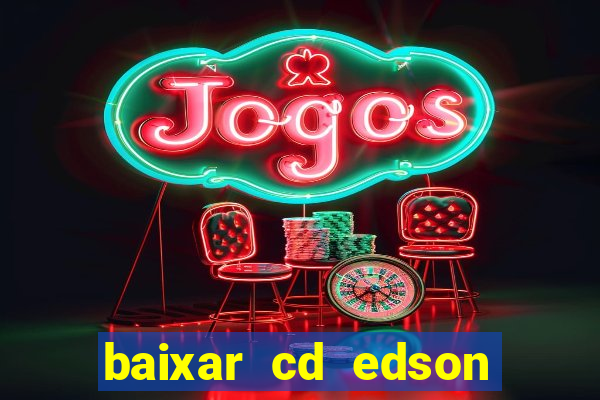 baixar cd edson gomes as 50 melhores