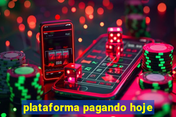 plataforma pagando hoje