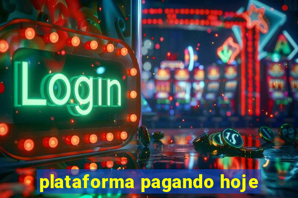 plataforma pagando hoje