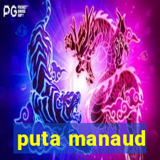 puta manaud