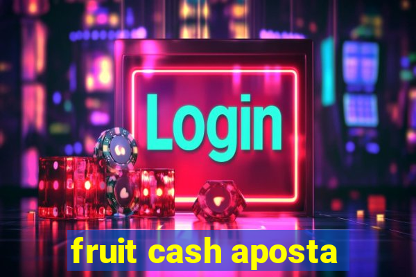 fruit cash aposta