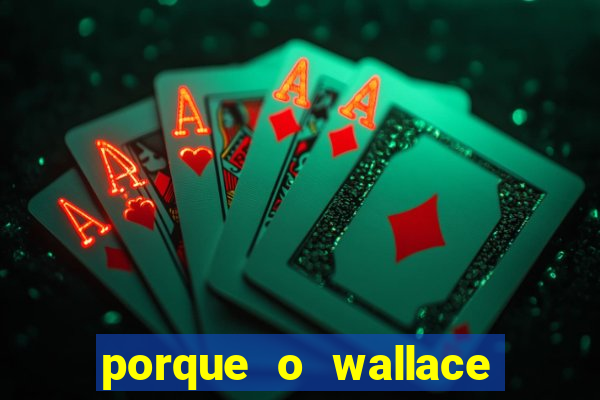 porque o wallace saiu do cruzeiro