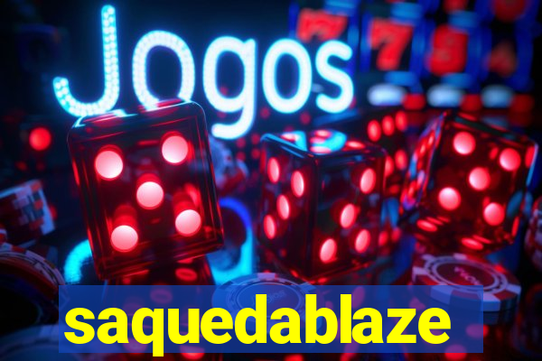 saquedablaze