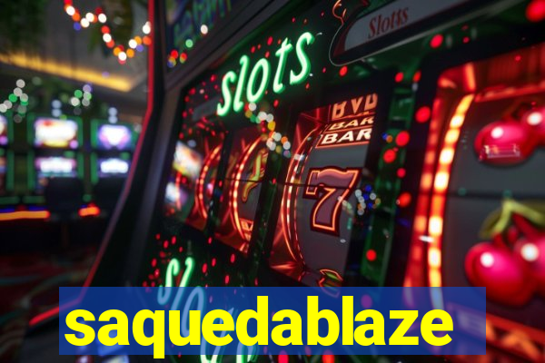 saquedablaze