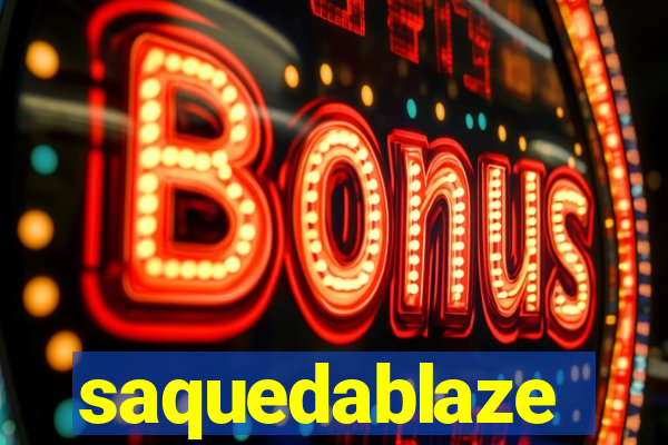 saquedablaze