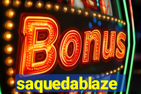 saquedablaze