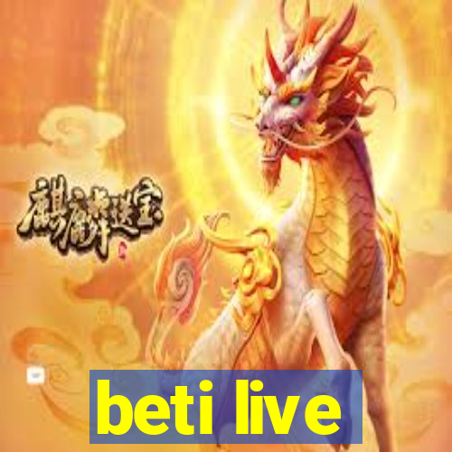 beti live