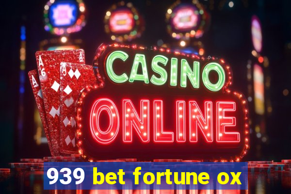 939 bet fortune ox