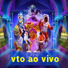 vto ao vivo