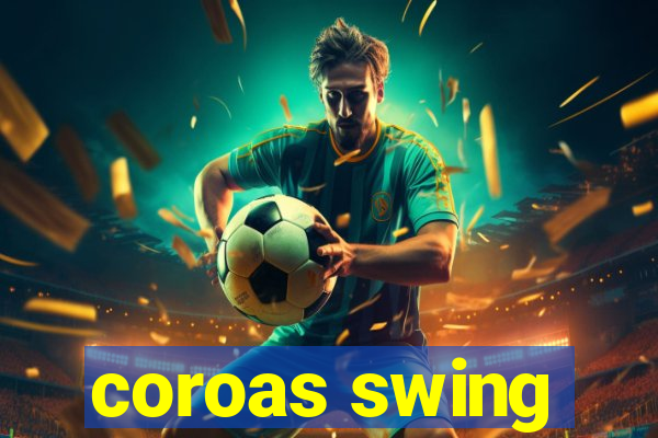 coroas swing