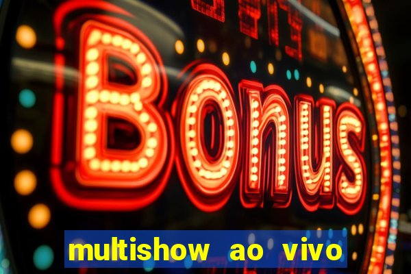 multishow ao vivo gratis online