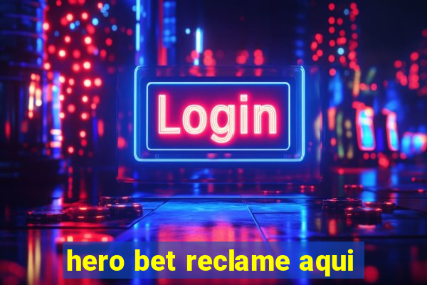 hero bet reclame aqui