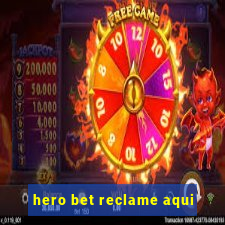 hero bet reclame aqui