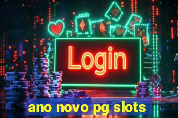 ano novo pg slots
