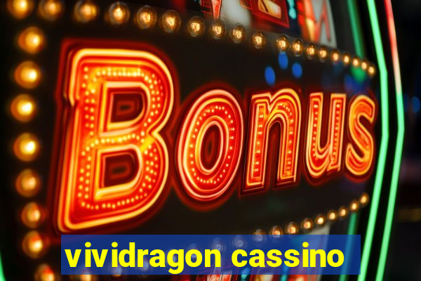 vividragon cassino