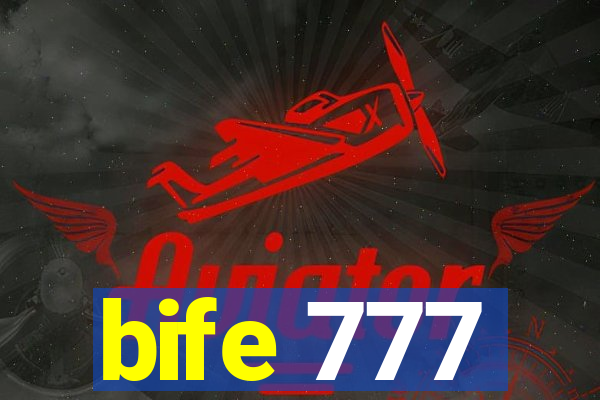 bife 777