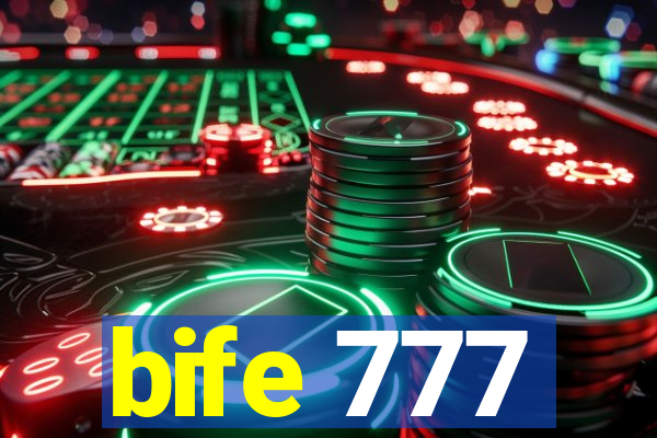 bife 777