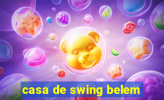 casa de swing belem