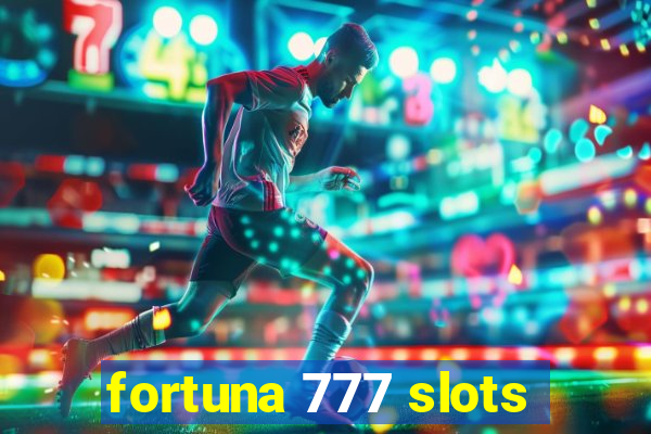 fortuna 777 slots