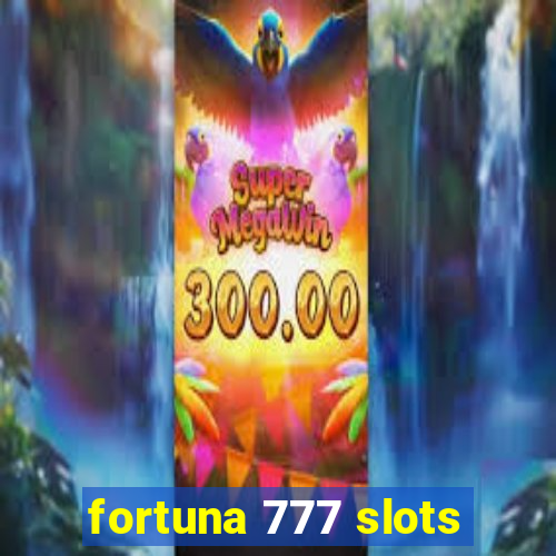 fortuna 777 slots