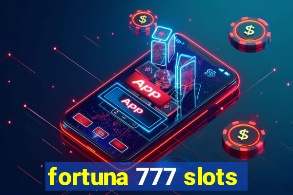 fortuna 777 slots