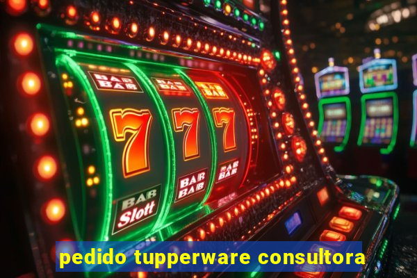 pedido tupperware consultora