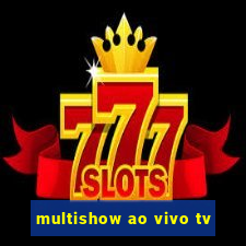 multishow ao vivo tv