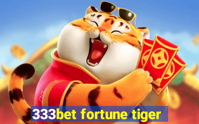 333bet fortune tiger