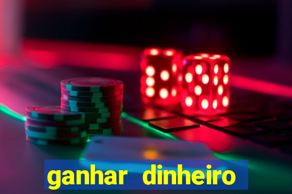 ganhar dinheiro jogando sem precisar depositar