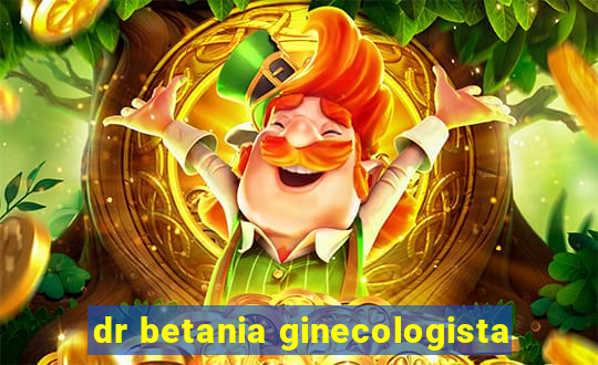 dr betania ginecologista