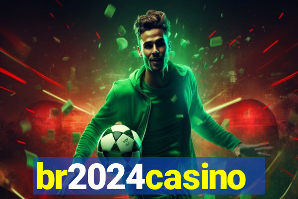 br2024casino