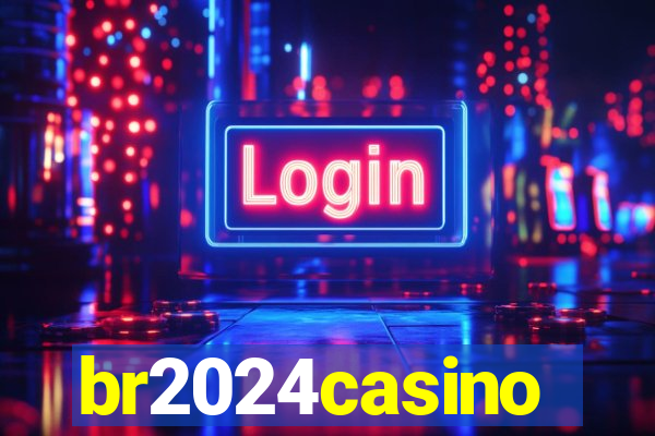 br2024casino