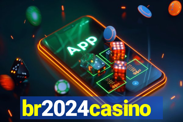 br2024casino