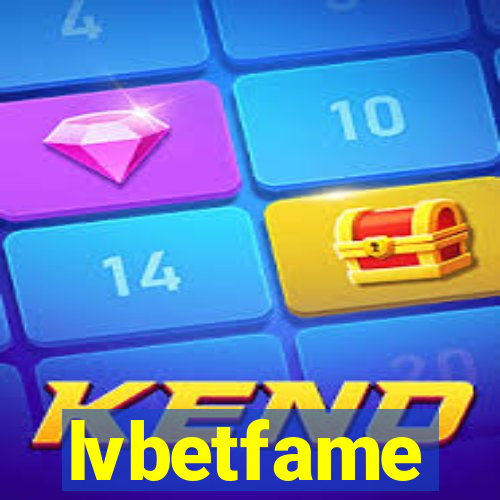 lvbetfame