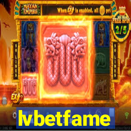 lvbetfame