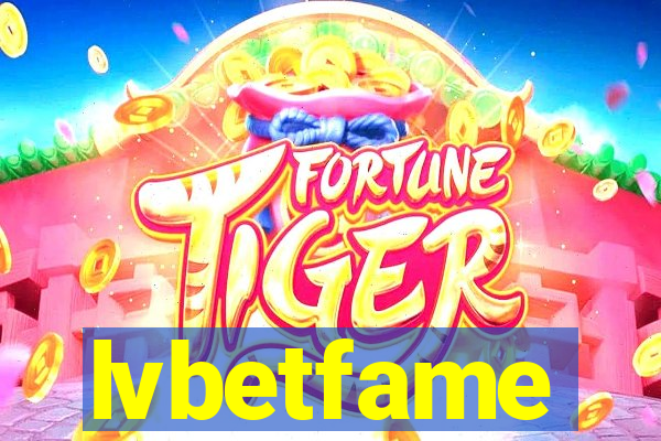 lvbetfame