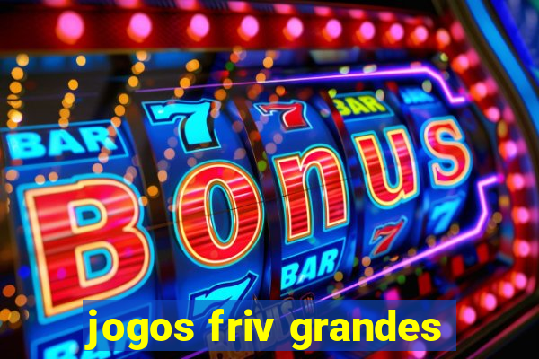 jogos friv grandes