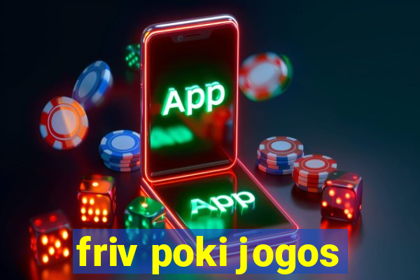 friv poki jogos