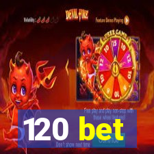 120 bet