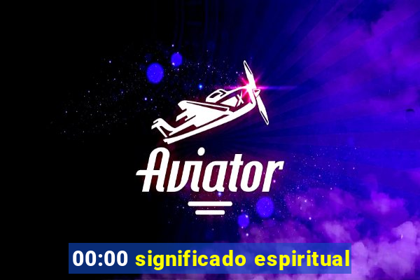 00:00 significado espiritual