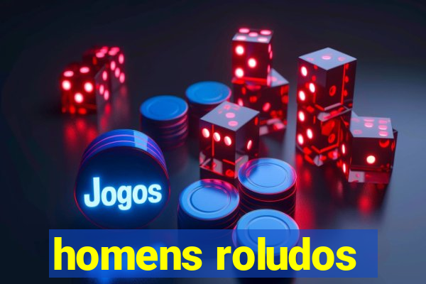 homens roludos