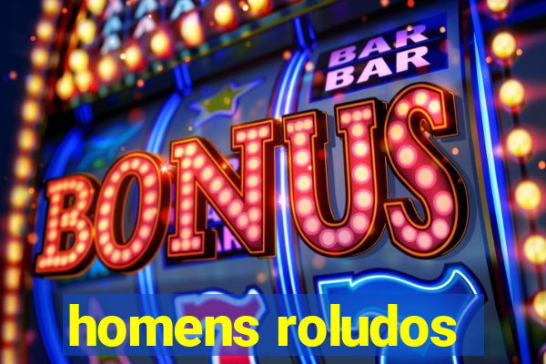 homens roludos