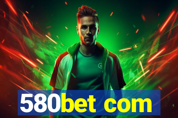 580bet com