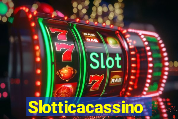 Slotticacassino