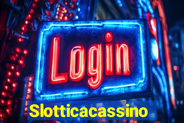 Slotticacassino