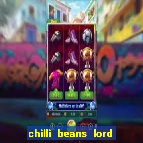 chilli beans lord of the rings