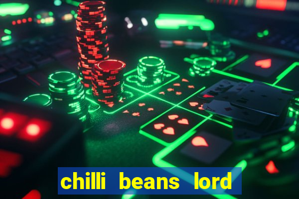 chilli beans lord of the rings