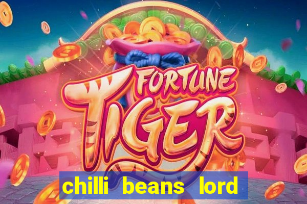 chilli beans lord of the rings