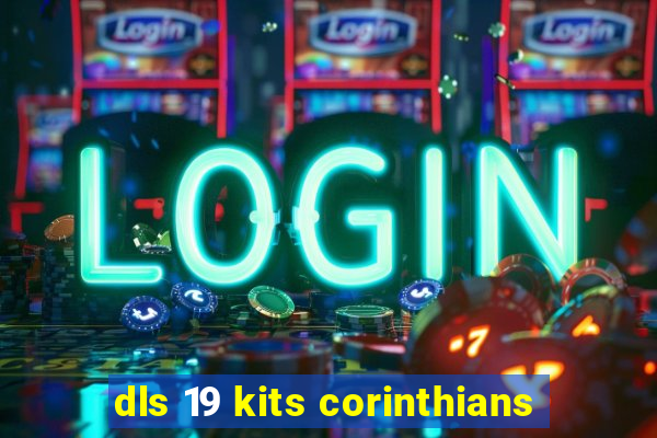 dls 19 kits corinthians